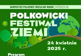 Plakat z napisem polkowicki festiwal ziemi w tle zielone drzewa.