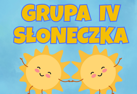 Na niebieskim tle napis grupa IV słoneczka. Pod spodem dwa słońca trzymające się za rękę.