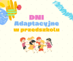 Napis dni adaptacyjne w przedszkolu na beżowym tle pięcioro dzieci tańczy w kole.